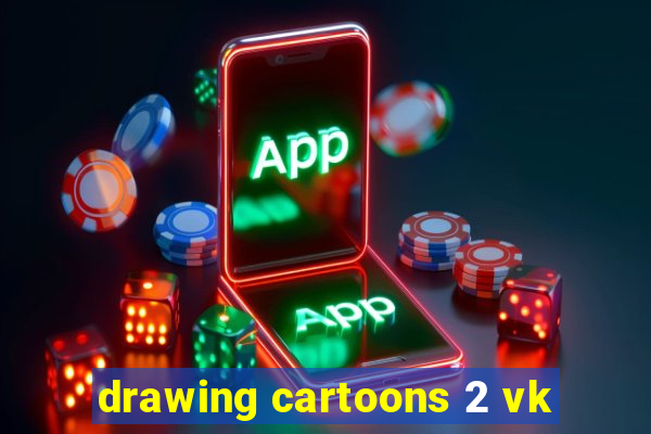 drawing cartoons 2 vk